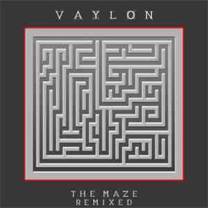 Vaylon - The Maze (Remixed)