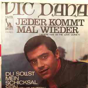 Vic Dana - Jeder Kommt Mal Wieder