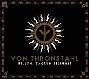 Von Thronstahl - Bellum, Sacrum Bellum!?