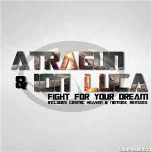 Atragun & Ion Luca - Fight For Your Dream