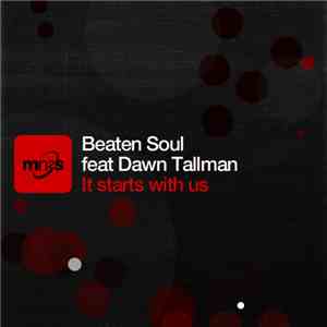 Beaten Soul Feat Dawn Tallman - It Starts With Us