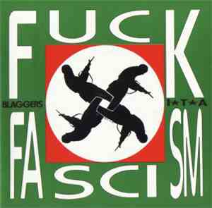 Blaggers ITA - Fuck Fascism - Fuck Capitalism - Society's Fucked