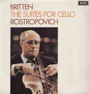 Britten, Rostropovich - The Suites For Cello