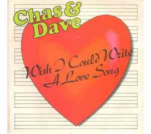 Chas & Dave - Wish I Could Write A Love Song