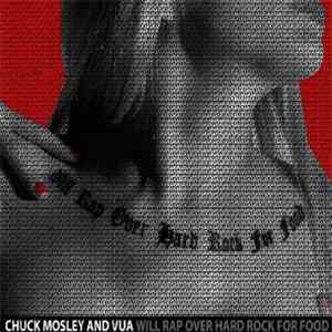 Chuck Mosley And VUA - Will Rap Over Hard Rock For Food