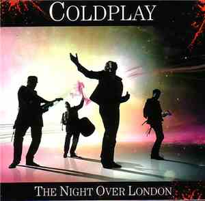 Coldplay - The Night Over London