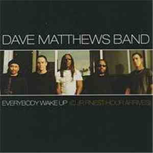 Dave Matthews Band - Everybody Wake Up (Our Finest Hour Arrives)