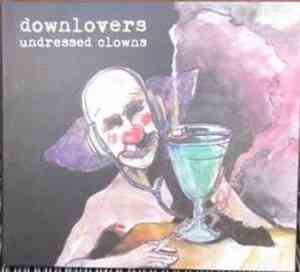 Downlovers - Undressed Clowns