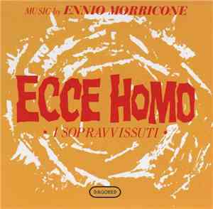 Ennio Morricone - Ecce Homo - I Sopravvissuti (Original Soundtrack)