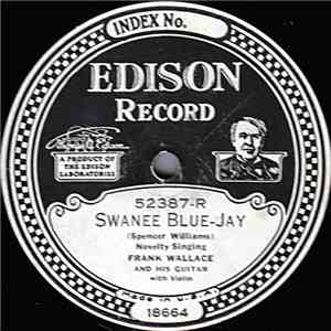 Frank Wallace  - Swanee Blue-Jay / Drowsy Moonlight