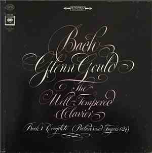 Glenn Gould - Bach - The Well-Tempered Clavier, Book I Complete (Preludes A ...