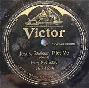 Harry McClaskey / Hayden Quartet - Jesus, Savior, Pilot Me / Nearer My God  ...