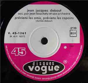 Jean Jacques Debout - Previens Les Amis, Previens Les Copains / Aux Accords ...