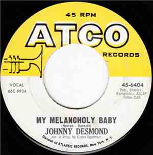 Johnny Desmond - My Melancholy Baby / The Common Touch