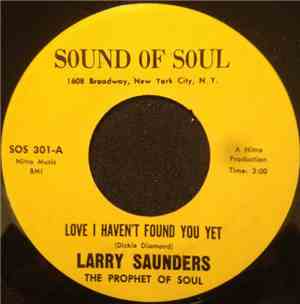 Larry Saunders - Love I Haven't Found You Yet