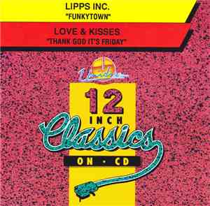 Lipps Inc. / Love & Kisses - Funkytown / Thank God It's Friday