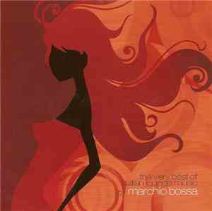 Marchio Bossa - The Very Best Of Italian Lounge Music