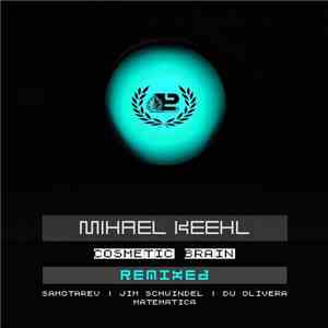 Mihael Keehl - Cosmetic Brain (Remixed)