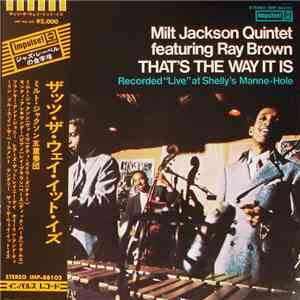 Milt Jackson Quintet Featuring Ray Brown - That's The Way It Is