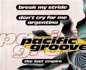 Pacific Groove - Break My Stride / Don't Cry For Me Argentina