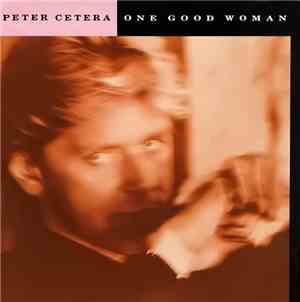 Peter Cetera - One Good Woman