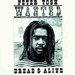 Peter Tosh - Wanted Dread & Alive