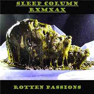 RxMxAx / Sleep Column - Rotten Passions