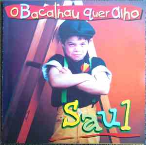 Saúl - O Bacalhau Quer Alho