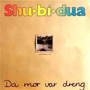Shu•bi•dua - Da Mor Var Dreng