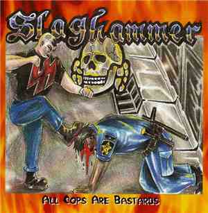 Slaghammer - All Cops Are Bastards