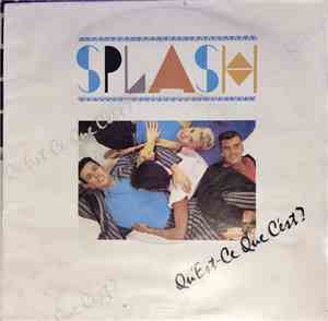 Splash  - Qu'Est-Ce Que C'Est?