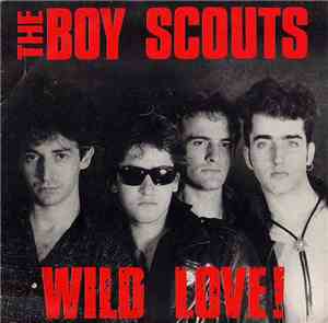 The Boy Scouts - Wild Love!