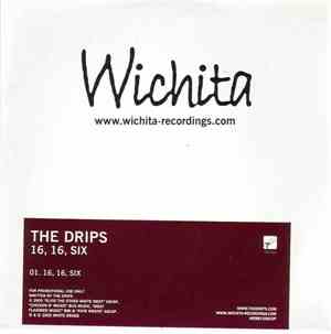 The Drips - 16,16, Six
