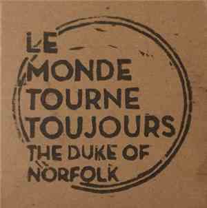 The Duke Of Norfolk - Le Monde Tourne Toujours