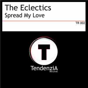 The Eclectics  - Spread My Love