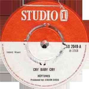 The Heptones - Cry Baby Cry / Mama (Mama Let Me Go)