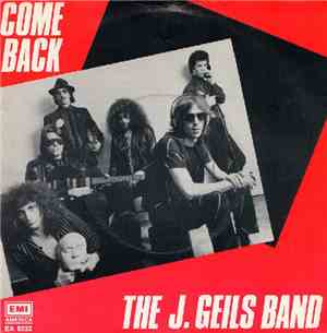 The J. Geils Band - Come Back / Takin' You Down