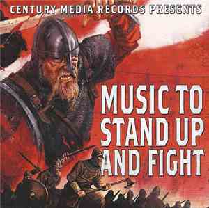 Various - Century Media Presents - Music To Stand Up And Fight