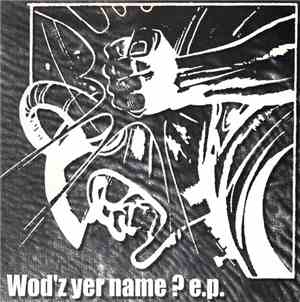 Various - Wod'z Yer Name? E.P.
