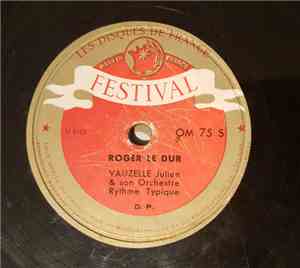 Vauzelle Julien & Son Orchestre Rythme Typique - Roger Le Dur / P'Tit Julie ...