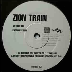Zion Train - Do Anything You Want To Do