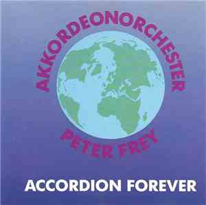 Akkordeonorchester Peter Frey - Accordion Forever