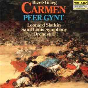 Bizet, Grieg - Leonard Slatkin, St. Louis Symphony Orchestra - Carmen • Pee ...