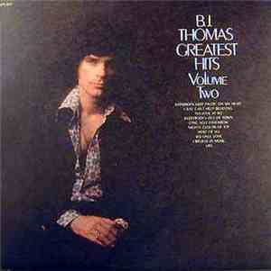 B.J. Thomas - Greatest Hits Volume Two