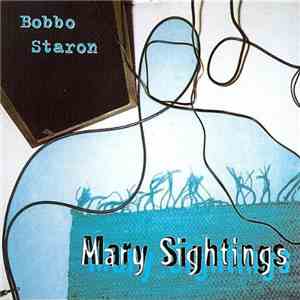 Bobbo Staron - Mary Sightings