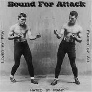 Bound For Attack - Loved By Few , Hated By Many , Feared By All