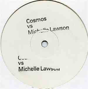 Cosmos vs. Michelle Lawson - I Just Wanna Say