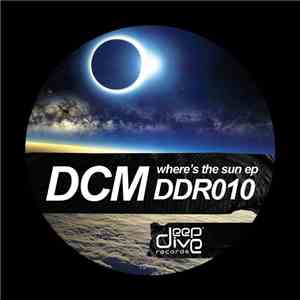 DCM  - Where's The Sun EP