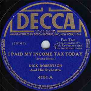 Dick Robertson And His Orchestra - I Paid My Income Tax Today /  One For Al ...
