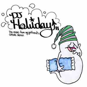 DJ Holiday  - The Music From My Girlfriend's Console Stereo.